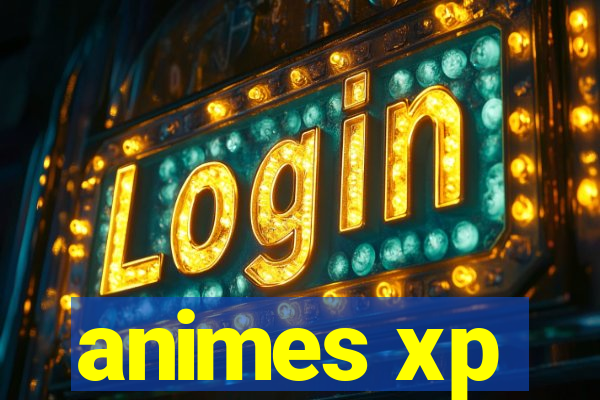 animes xp
